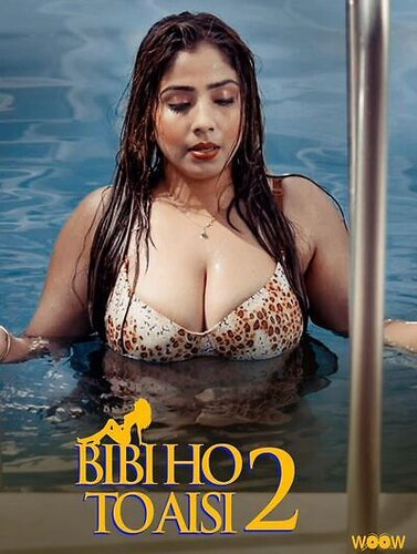 Biwi Ho Toh Asi 2 (2023) (E01-04) WoowChenal Seris 720p | 480p Webhd x264