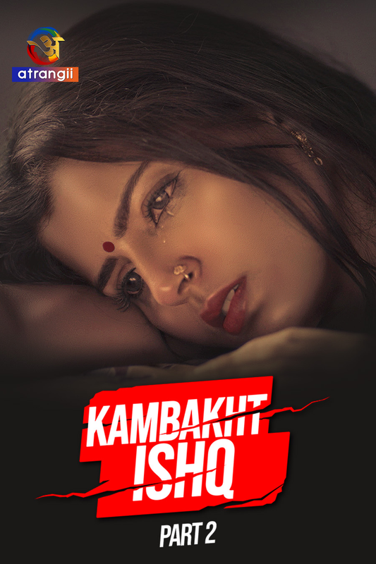 Kambakht Ishq 2023 Atrangii Part 02 Hindi Web Series 720p HDRip