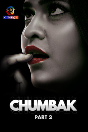 Chumbak 2023 Atrangii Part 02 Hindi Web Series 720p HDRip 1.2GB