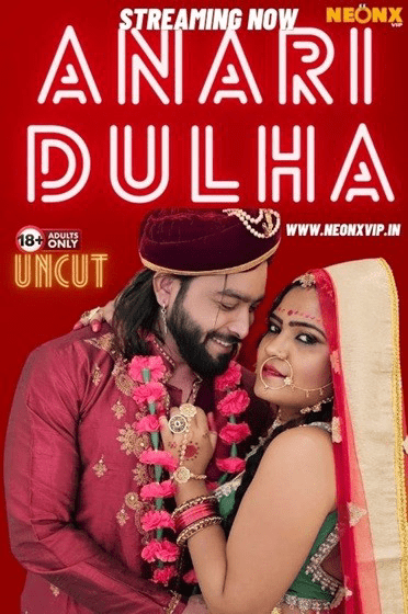 Anari Dulha 2024 NeonX Hindi Short Film 1080p | 720p HDRip