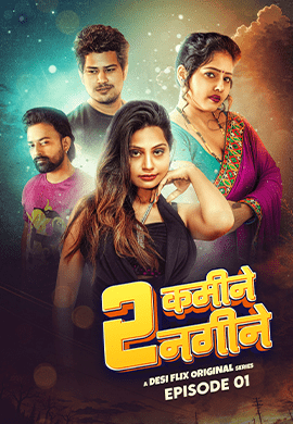 2 Kamine Nagine 2024 DesiFlix S01E01 Hindi Web Series 1080p | 720p HDRip