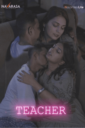 Teacher Uncut (2023) S01 Episodes 04 Navarasa – Hindi Hot Web Series HDRip Download