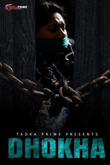 Dhokha 2024 Tadkaprime S01E01 Hindi Web Series 1080p | 720p HDRip Download