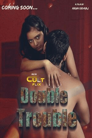 Double Trouble (2024) S01 Episode 02 CultFlix – Hindi Hot Web Series – 720p HD – Download