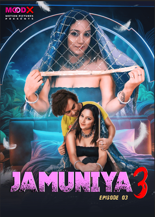 Jamuniya 2024 Moodx S03E03 Hindi Web Series 1080p | 720p HDRip