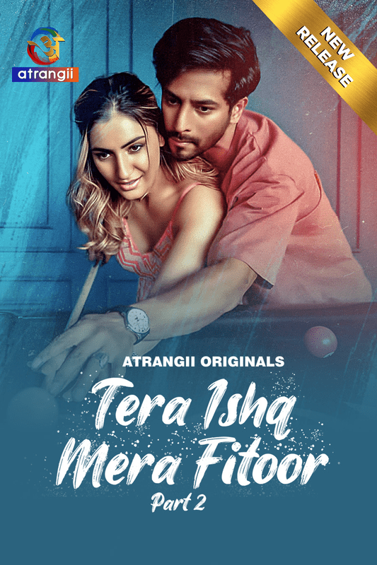 Tera Ishq Mera Fitoor 2024 Atrangii S01 Part 2 Hindi Web Series 720p HDRip Download