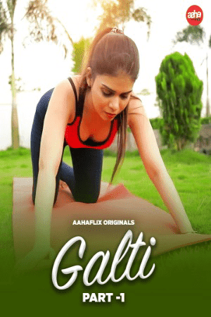 Galti 2024 S01Ep01-03 AahaFlix Hindi WEB Serie 720p HDRip 350MB