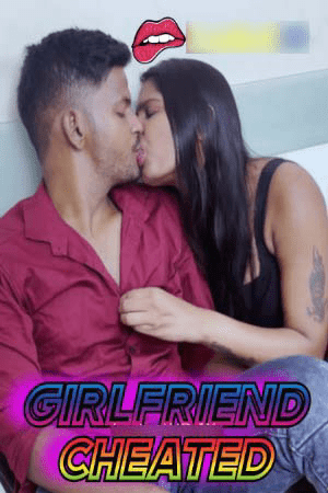 Girlfriend Cheated 2024 Hindi Uncut Short Films 720p HDRip 200MB