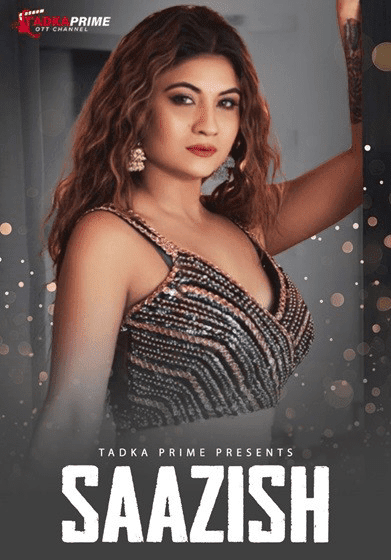Saazish 2024 Tadkaprime S01E01 Hindi Web Series 720p HDRip Download