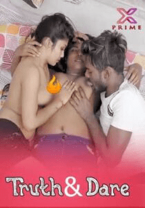 Truth And Dare 2024 XPrime Hindi Short Film 720p UNRATED HDRip 200MB Download