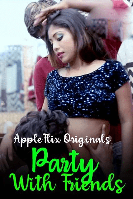 Party With Friends 2024 Appleflix Hindi Short Film 720p HDRip 70MB Download