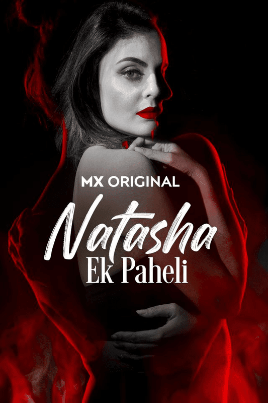 Natasha Ek Paheli 2024 MX Hindi S01 Web Series 720p HDRip Download
