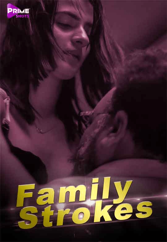 Family Strokes 2024 PrimeShots Hindi Short Film 720p HDRip 180MB Download