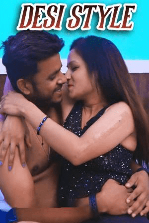 Desi Style Uncut (2024) Fans Love – Hindi Hot Web Series 720p HDRip Download