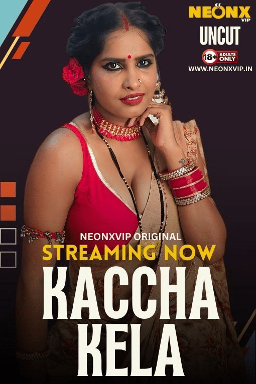Kaccha Kela 2024 NeonX Uncut Web Series 720p HDRip Download