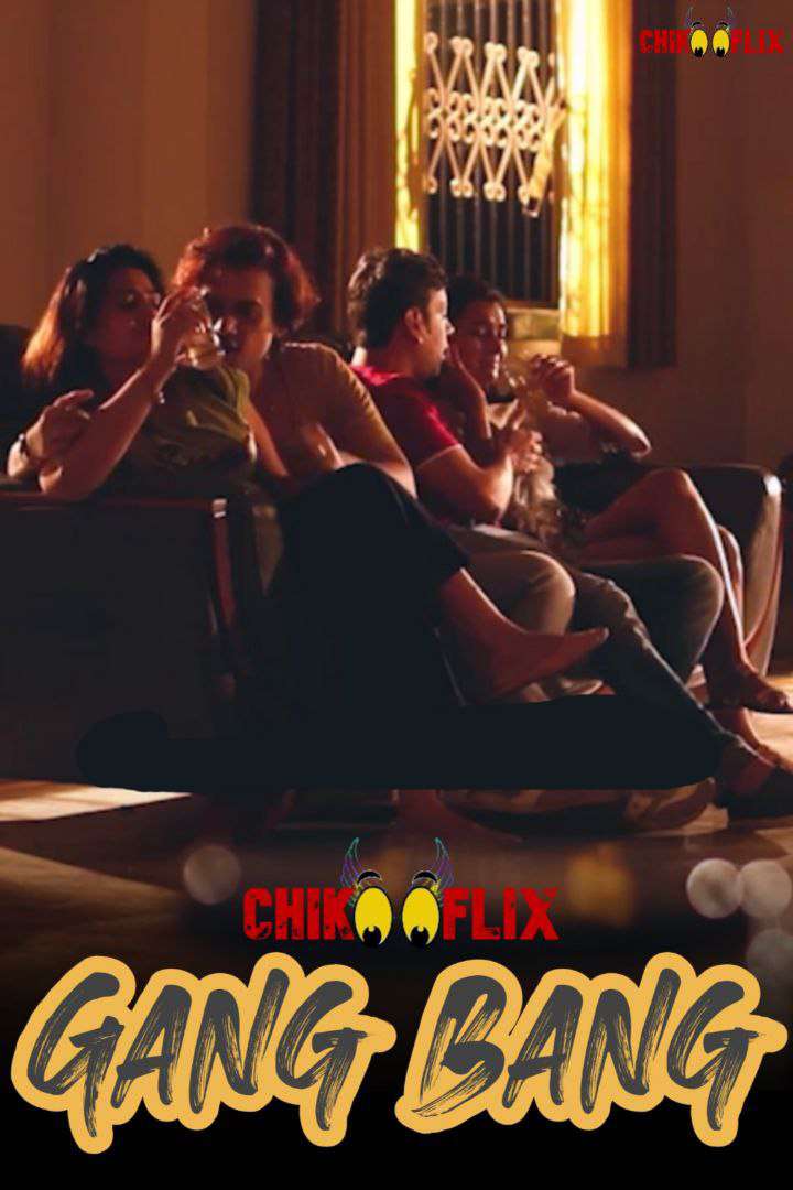 Gang Bang 2024 ChikooFlix Originals Hindi Short Film 720p HDRip 240MB Download