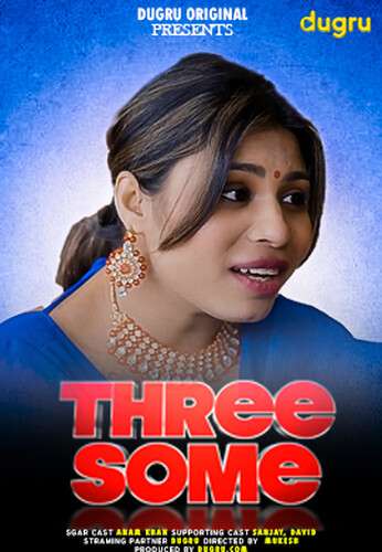 Threesome 2024 Dugru Hindi Short Film 1080p | 720p HDRip 1filmy4wap