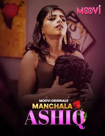 Manchala Aashiq 2024 Moovi S01 Part 1 Hindi Web Series 1080p | 720p HDRip 1filmy4wap
