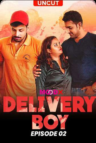 Delivery Boy 2024 MoodX S01E02 Hindi Web Series 1080p | 720p HDRip 1filmy4wap