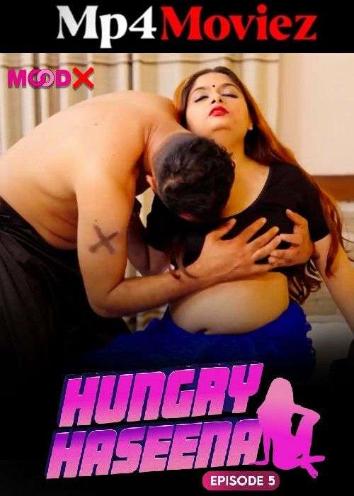 Hungry Haseena Moodx S01E05 Hindi Web Series 1080p | 720p 1filmy4wap