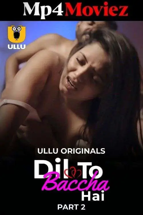 Dil To Baccha Hai Part 02 2024 Ullu Web Series 1080p | 720p | 480p HDRip 1filmy4wap