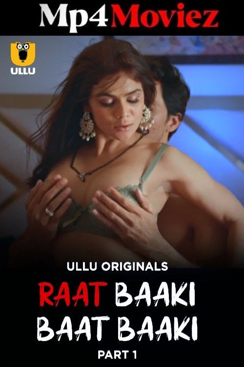 Raat Baaki Baat Baaki S01EP01 2025 Ullu Web Series 720p HDRip 1Filmy4wap