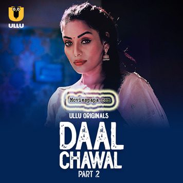 Daal Chawal Part 02 2025 Ullu Hindi Web Series 1080p | 720p | 480p HDRip 1Filmy4wap