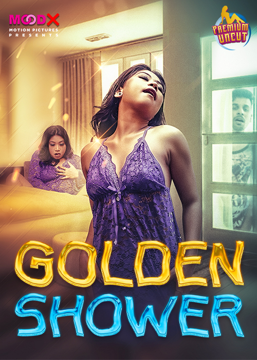 Golden Shower 2025 MoodX Hindi Short Film 720p HDRip 1Filmy4wap