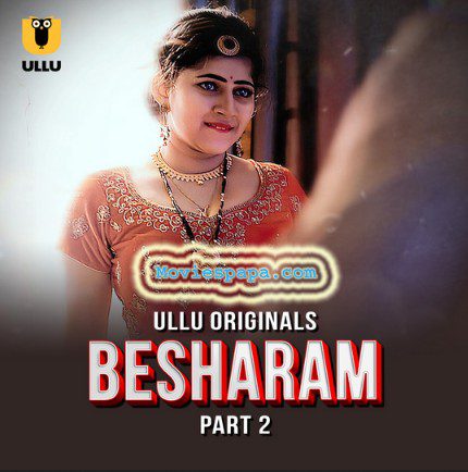 Besharam Part 02 2025 Ullu Hindi Web Series 1080p | 720p | 480p HDRip 1Filmy4wap