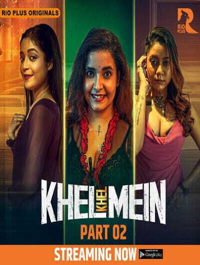  Khel Khel Mein (2025) UNRATED RioPlus Hindi S01E03T05 Hot Series HDRip | 1080p | 720p | 480p 1Filmy4wap
