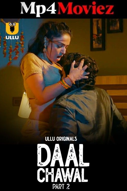 Daal Chawal Part 02 2025 Ullu Hindi Web Series 1080p | 720p | 480p HDRip 1Filmy4wap