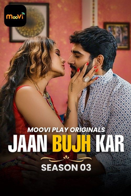 Jaan Bujh Kar (2025) Moovi Hindi S03E03T04 Hot Series 1080p | 720p | 480p HDRip 1Filmy4wap