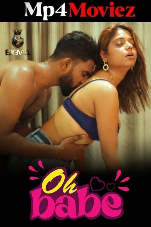 Oh Babe (2025) Sigma Hindi Hot Short Film 1080p | 720p | 480p HDRip 1Filmy4wap