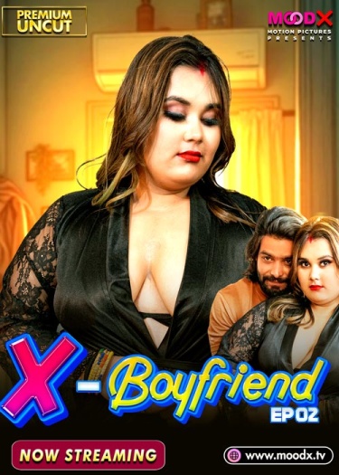  Ex Boyfriend (2025) UNRATED MoodX Hindi S01E02 Hot Series HDRip | 1080p | 720p | 480p 1Filmy4wap
