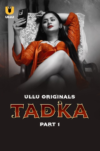  Tadka (2025) UNRATED HulChul Hindi S01 Part 1Hot Series HDRip | 1080p | 720p | 480p 1Filmy4wap