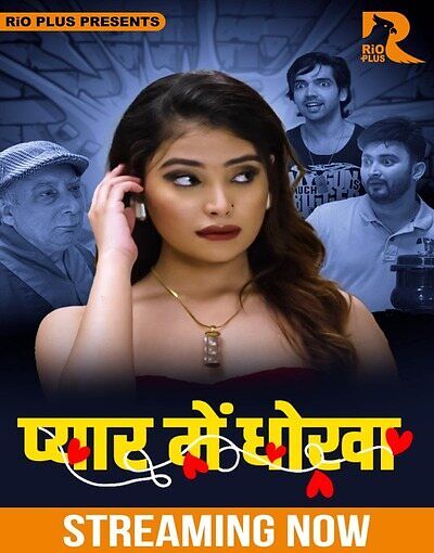 Pyar Main Dhokha 2025 Rioplus Hindi Hot Series 720p HDRip 1Filmy4wap