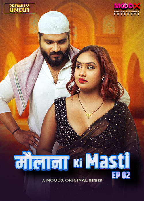 Maulana ki Masti (2025) Uncut S01E02 Hindi MoodX Hot Series 1080p Watch Online 1Filmy4wap