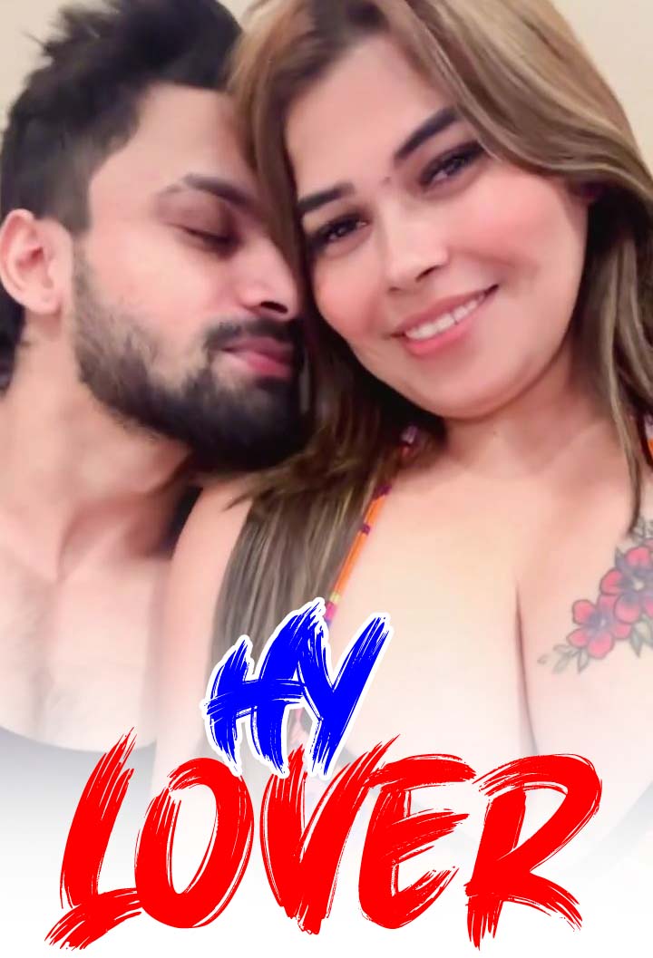 Hy Lover – Preeti Puneet (2025) Hindi Uncut Hot Short Film 1080p Watch Online 1Filmy4wap