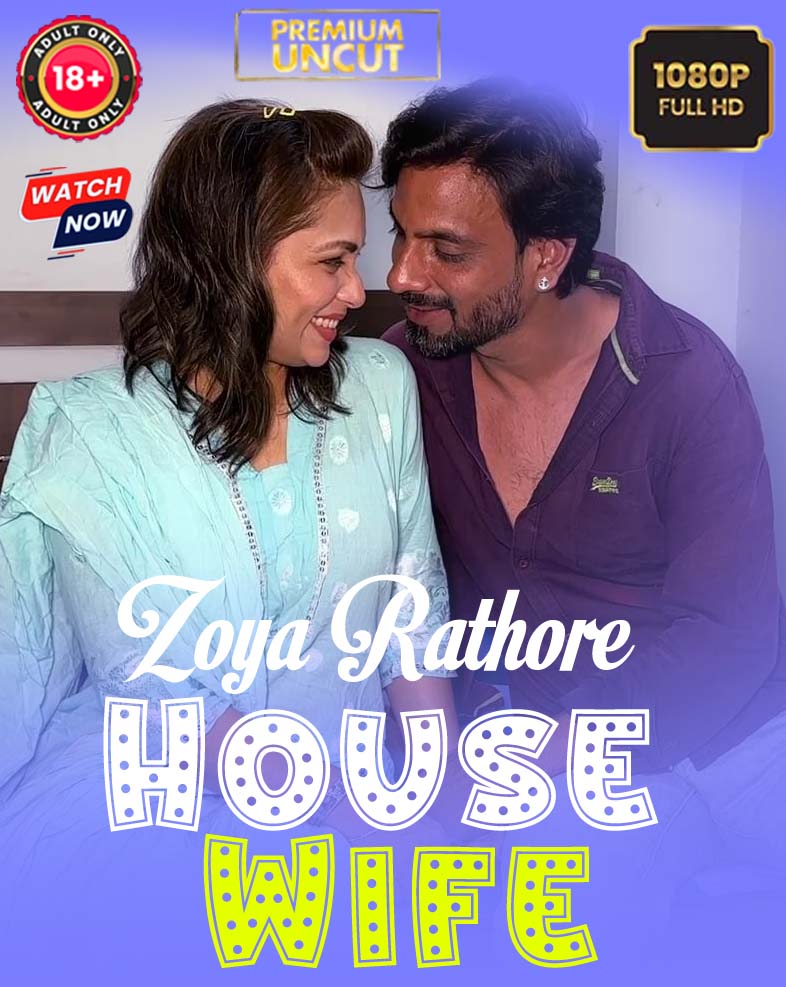 House Wife – Zoya Rathore (2025) Hindi Uncut Hot Short Film 1080p Watch Online 1Filmy4wap