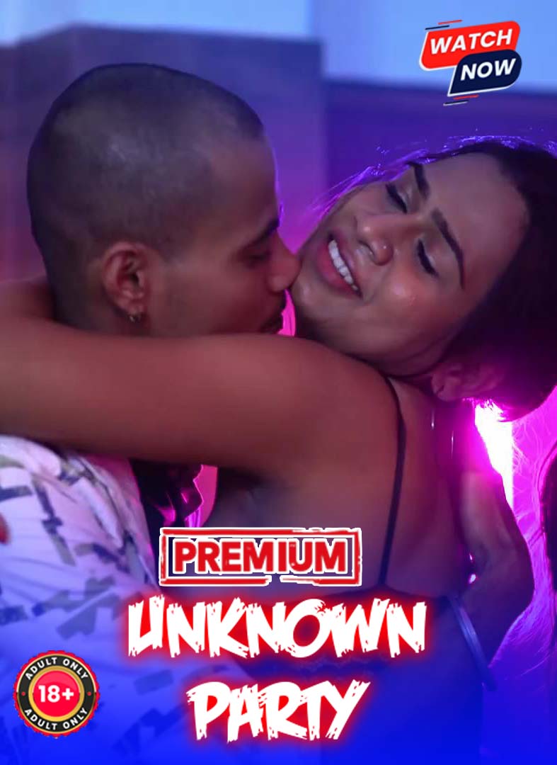 Unknown Party (2025) Hindi Uncut Hot Short Film 1080p Watch Online 1Filmy4wap