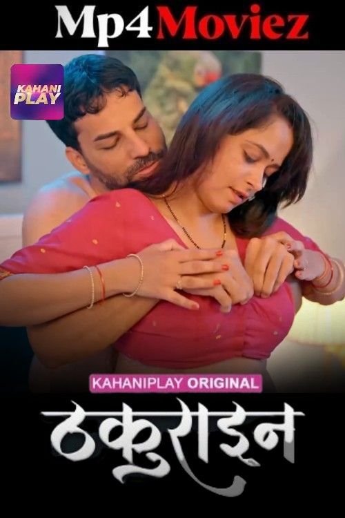 Thakurain (2025) Kahaniplay Hindi S01E04T06 Hot Series 1080p | 720p | 480p HDRip | 1Filmy4wap