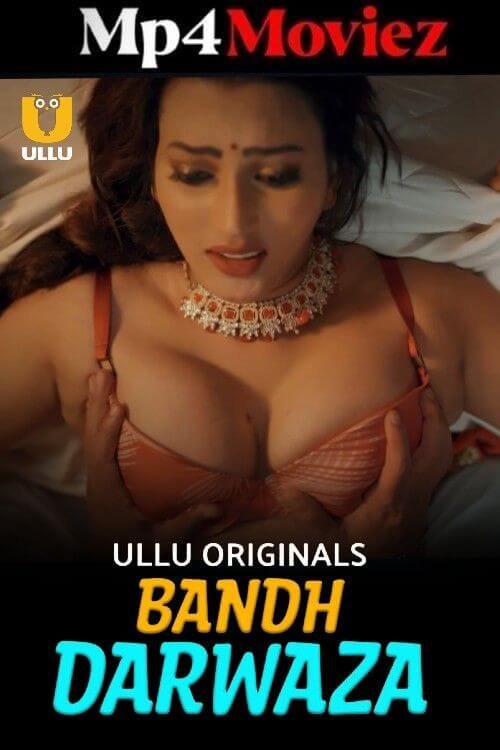 Bandh Darwaza (2025) S01 Part 1 Hindi Ullu Web Series 1080p | 720p | 480p HDRip | 1Filmy4wap