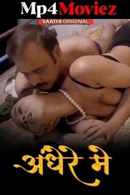 Andhere Mein (2025) Saathi Hindi S01E02 Hot Series 720p | 480p HDRip | 1Filmy4wap