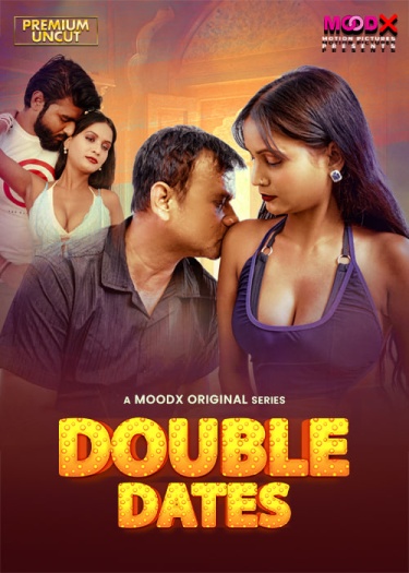 Double Date (2025) MoodX Hindi S01E01 Hot Series 1080p | 720p | 480p HDRip | 1Filmy4wap