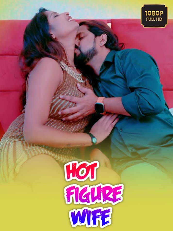 Hot Figure Wife (2025) Hindi Uncut Hot Short Film 720p HDRip | 1Filmy4wap