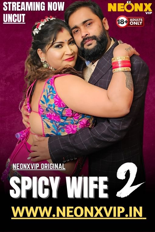 Spicy Wife 2 2025 NeonX Hindi Short Film 1080p | 720p HDRip | 1Filmy4wap