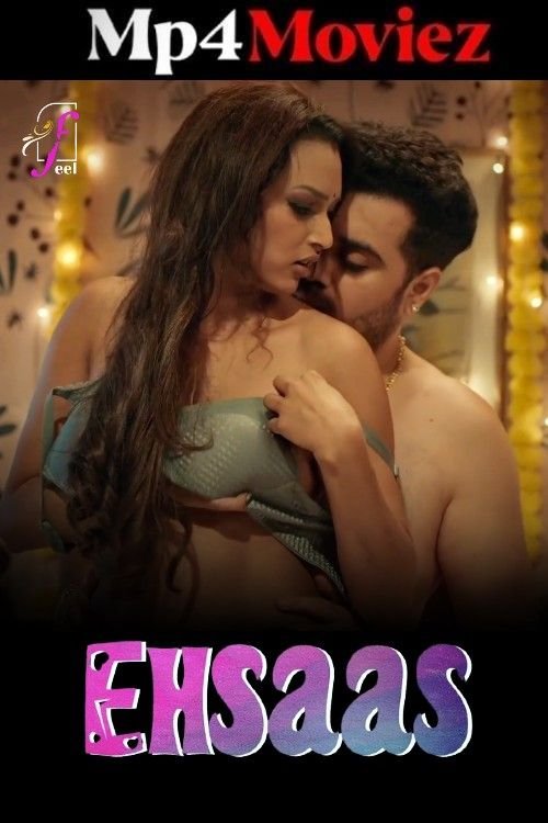 Ehsaas (2025) FeelApp Hindi S01 Part 2 Hot Web Series 1080p | 720p | 480p HDRip | 1Filmy4wap