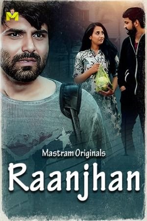 Raanjhan 2025 MasTram S01E01T02 Hindi Web Series 1080p | 720p | 480p HDRip | 1Filmy4wap