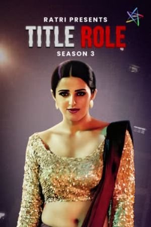 Title Role (2025) Ratri S03E01T04 Hindi Web Series | 1Filmy4wap