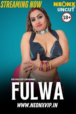 Fulwa (2025) NeonX Hindi Short Film | 1Filmy4wap